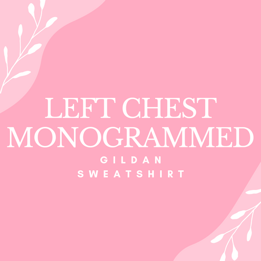 Left Chest Monogrammed Gildan Embroidered Sweatshirt