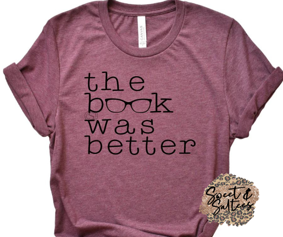 The Book Was Better Graphic T-shirt