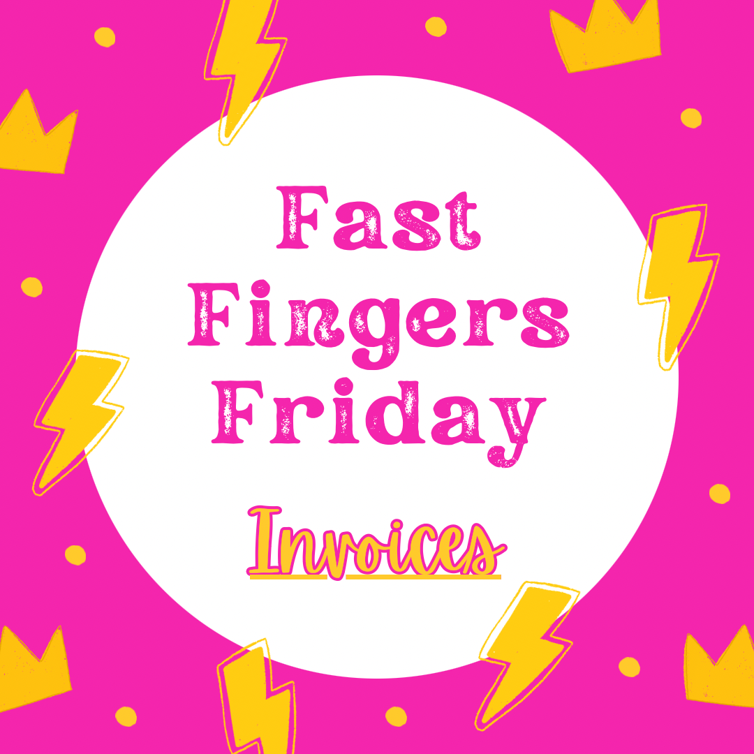 Fast Fingers Friday 6/7 Invoices