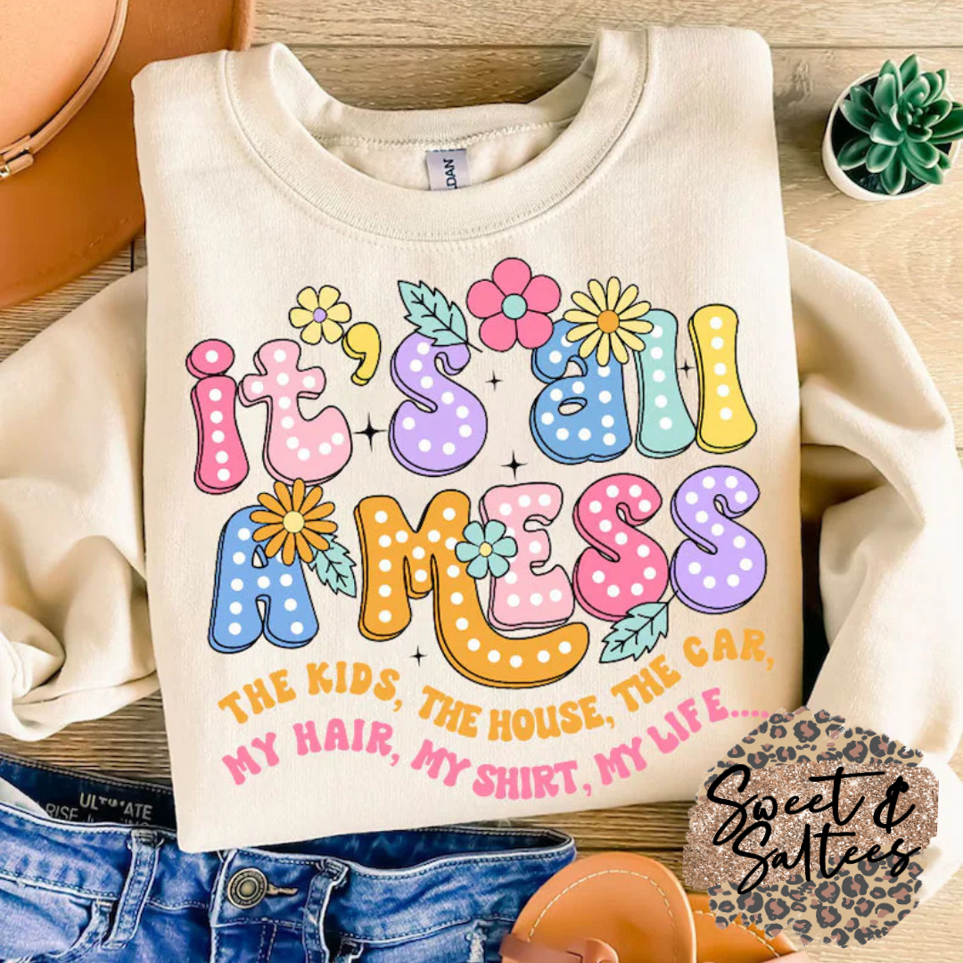 It’s all a mess t-shirt