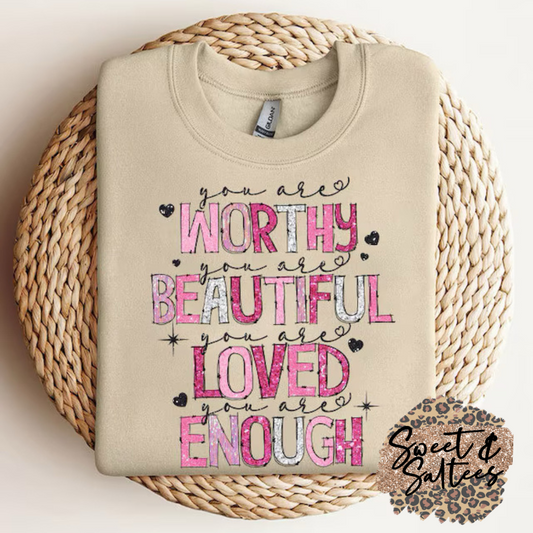 You are worthy, beautiful, loved, enough t-shirt