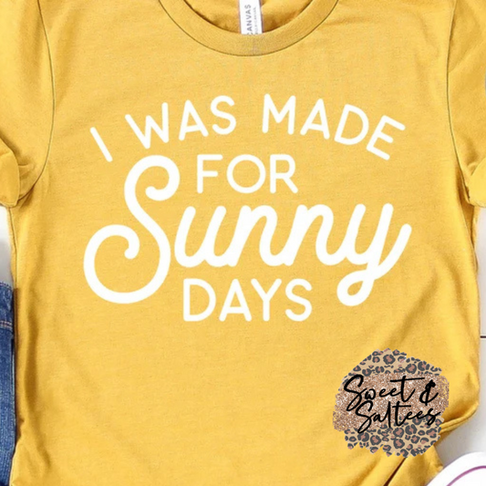 I was made for sunny days t-shirt