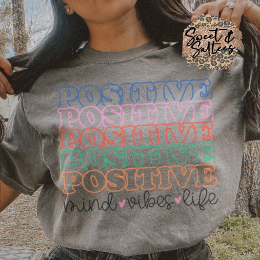 Positive mind, vibes, life t-shirt