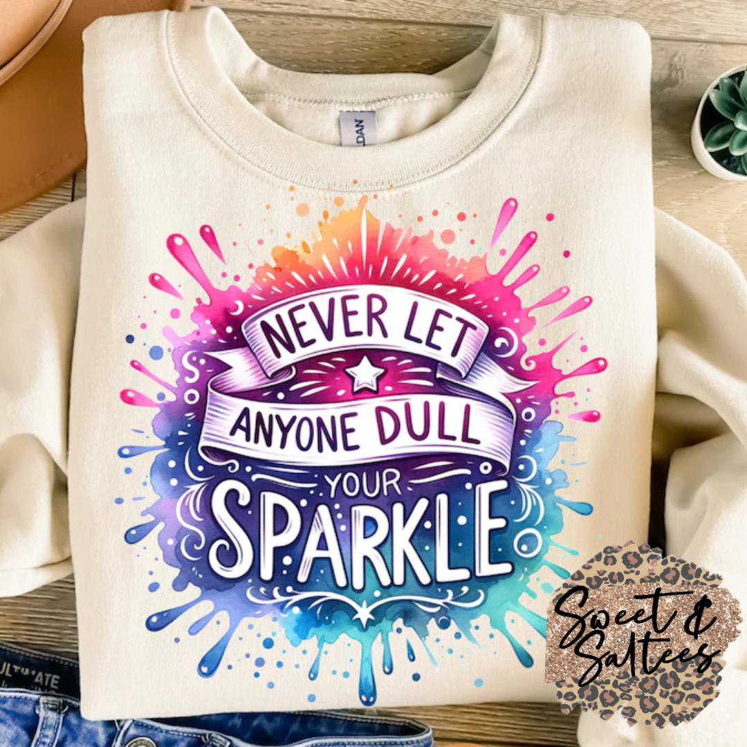 Never let anyone dull your sparkle t-shirt