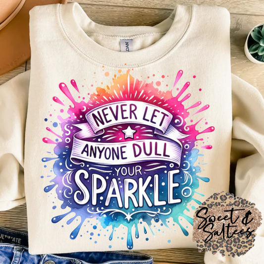 Never let anyone dull your sparkle t-shirt