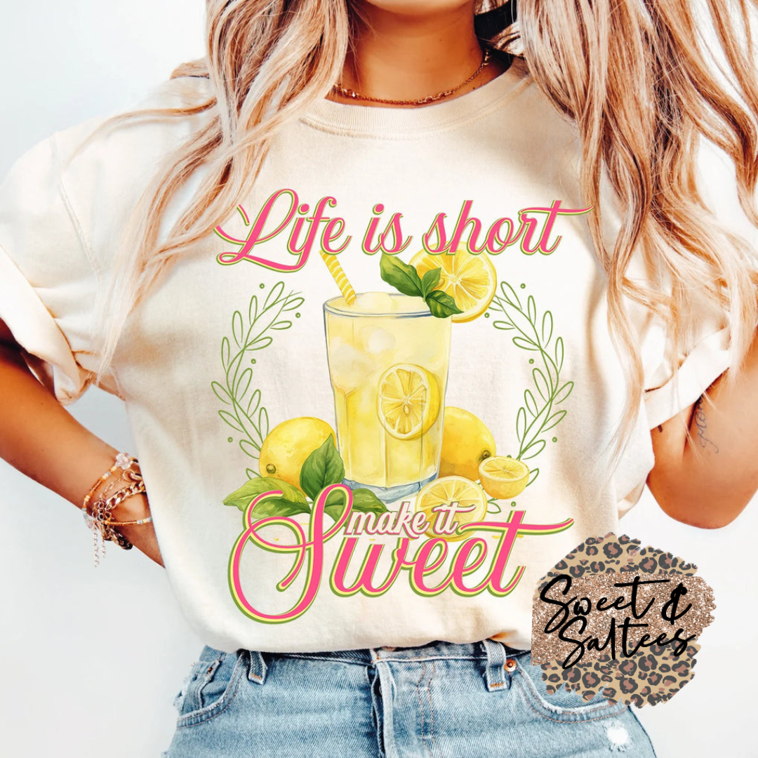 Life is short, make it sweet t-shirt