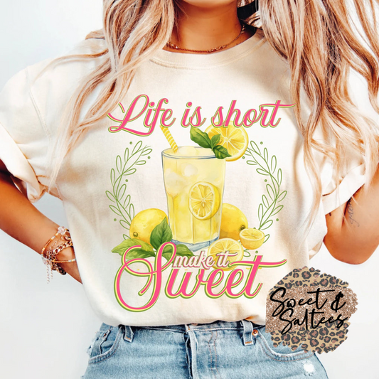 Life is short, make it sweet t-shirt