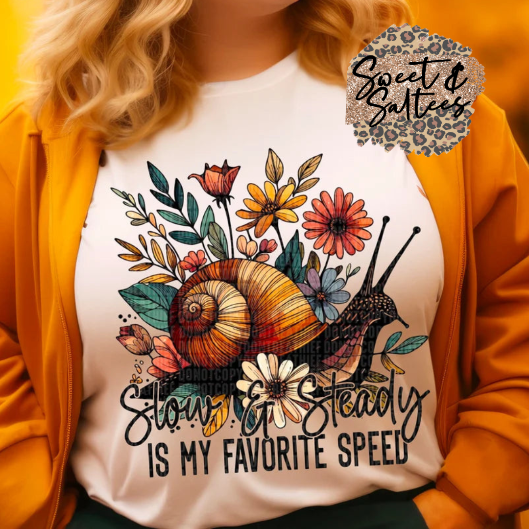 Slow and steady is my favorite speed t-shirt