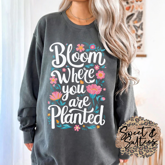 Bloom where you are planted t-shirt