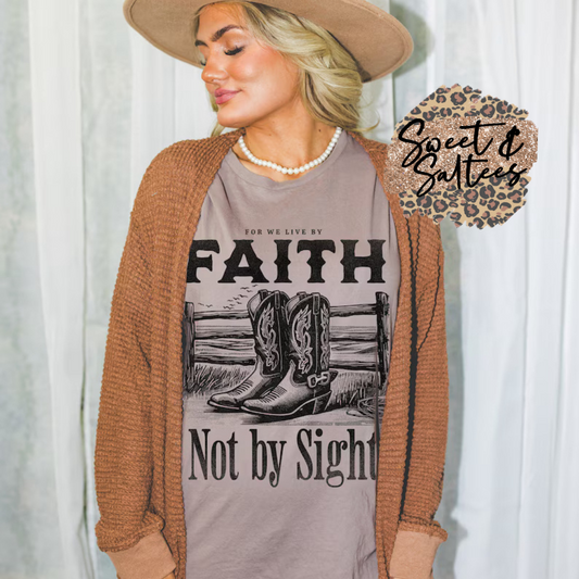 For we live by faith, not by sight t-shirt