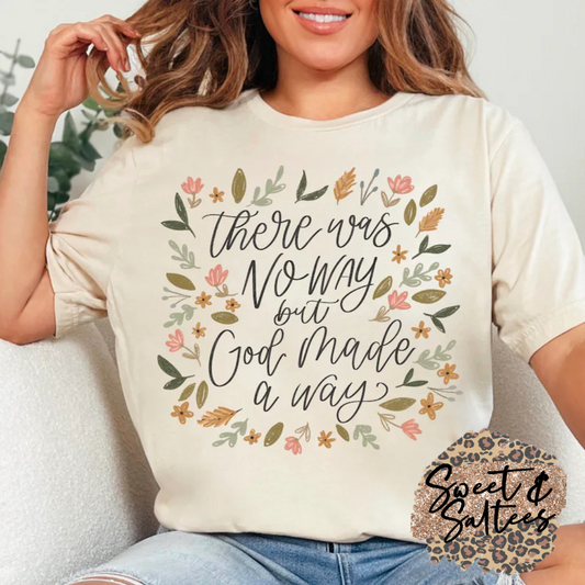 There was no way but God made a way t-shirt