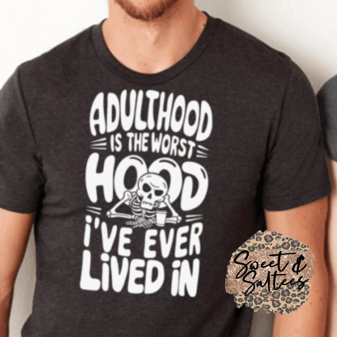 Adulthood is the worst hood t-shirt