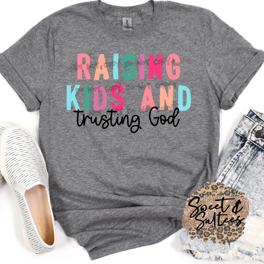 Raising kids and trusting God t-shirt