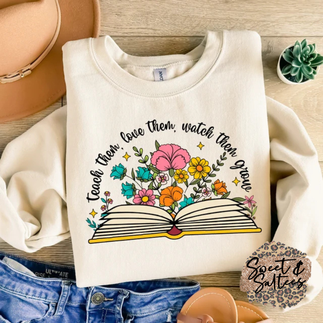 Teach them, love them, watch them grow t-shirt