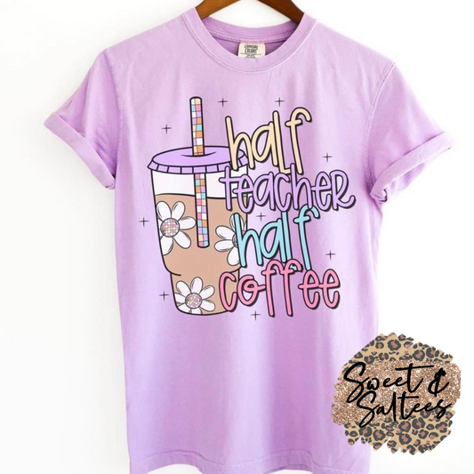 Half teacher, half coffee t-shirt