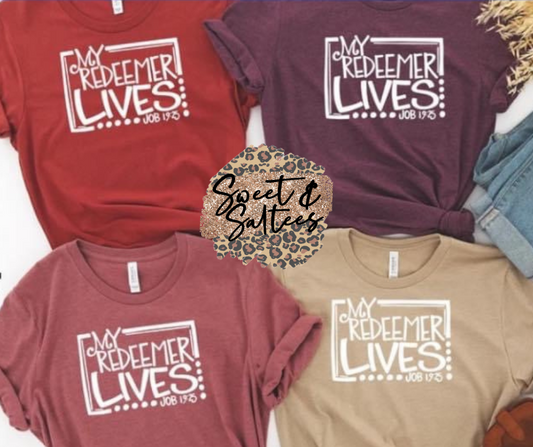 My redeemer lives t-shirt