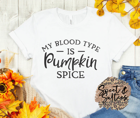 My blood type is pumpkin spice graphic T-shirt