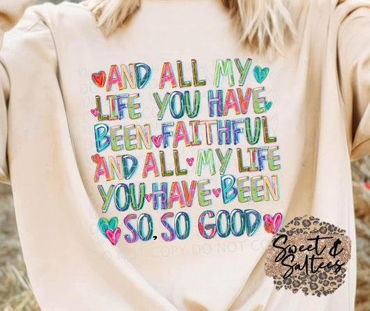 And all my life you have been faithful graphic t-shirt