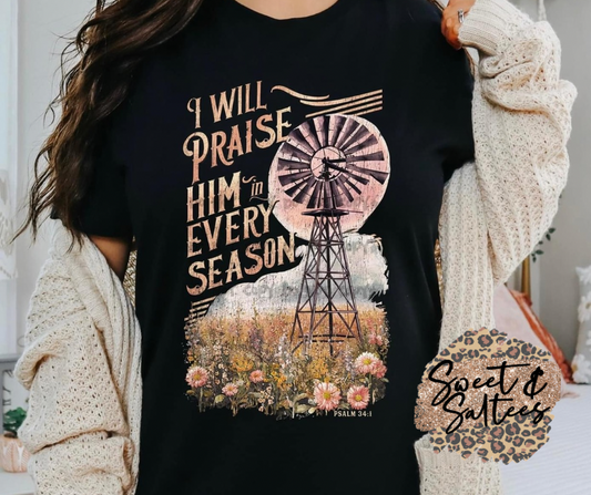 I will praise Him in every season graphic t-shirt