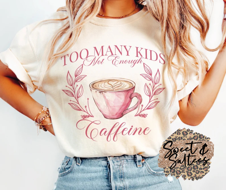 Too many kids, not enough caffeine t-shirt