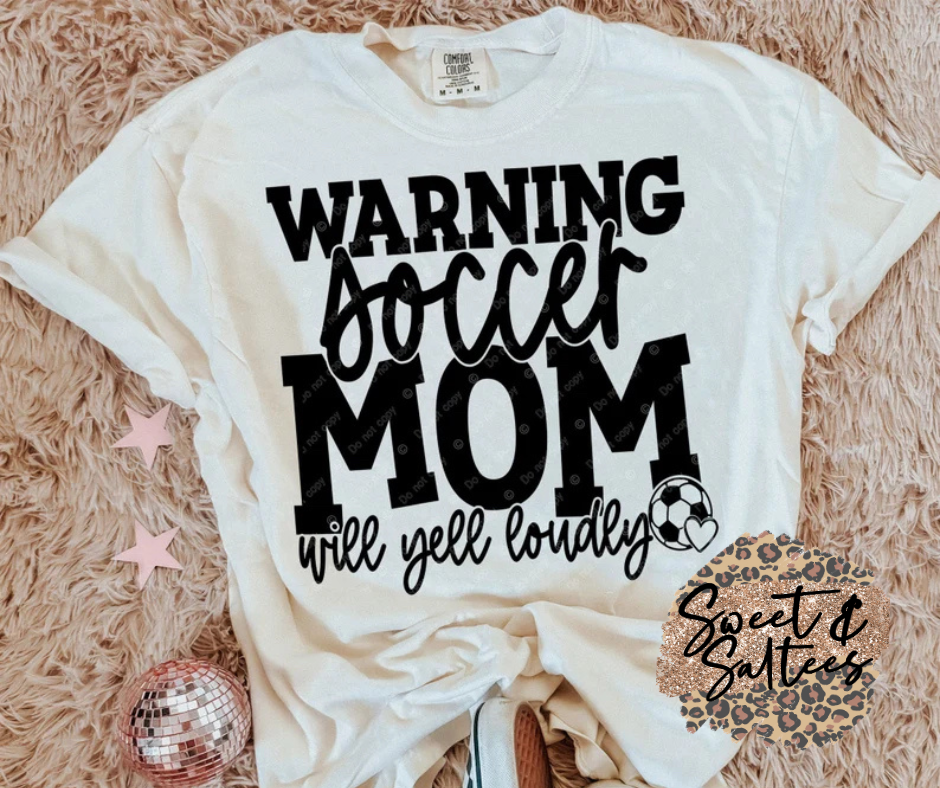 Warning Soccer Mom will yell loudly t-shirt