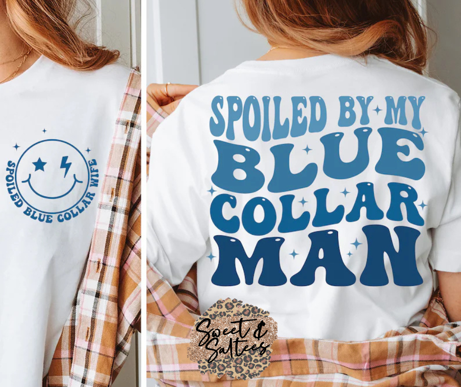 Spoiled By My Blue Collar Man Front/Back Print Graphic T-shirt