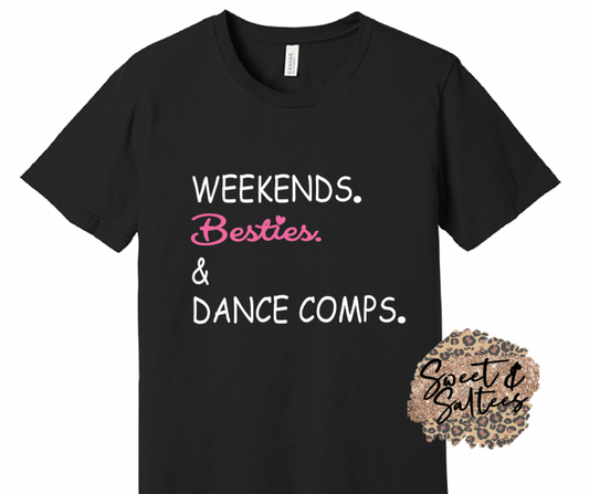 Weekends Besties & Dance Comps Graphic T-shirt