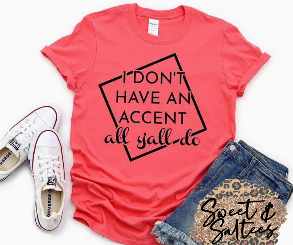 I don’t have an accent T-shirt