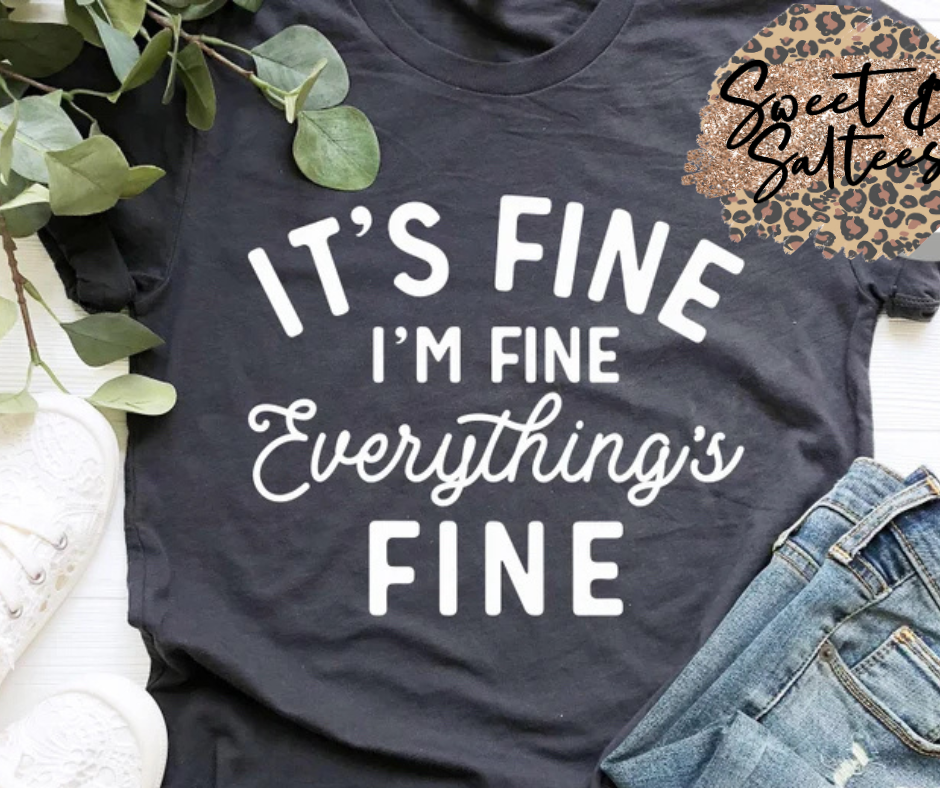 It’s Fine I’m Fine Everything’s Fine Graphic T-shirt