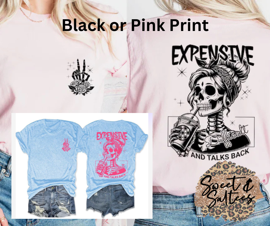 Expensive, difficult, and talks back pink or black print t-shirt