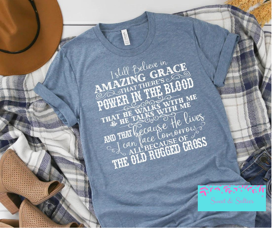 I still believe in amazing grace…Graphic T-shirt