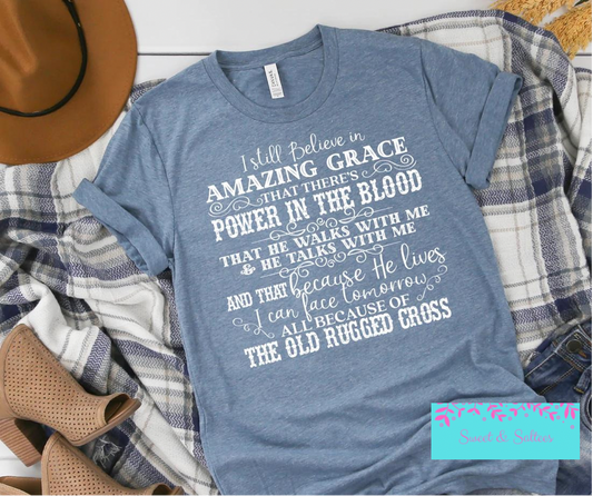 I still believe in amazing grace…Graphic T-shirt