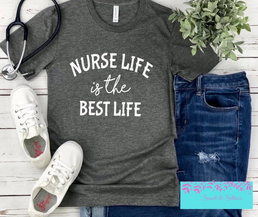 Nurse life is the best life Graphic T-shirt