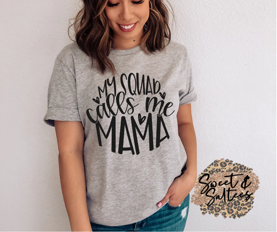 My squad calls me Mama graphic t-shirt