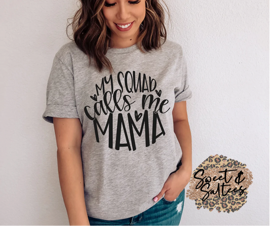 My squad calls me Mama graphic t-shirt