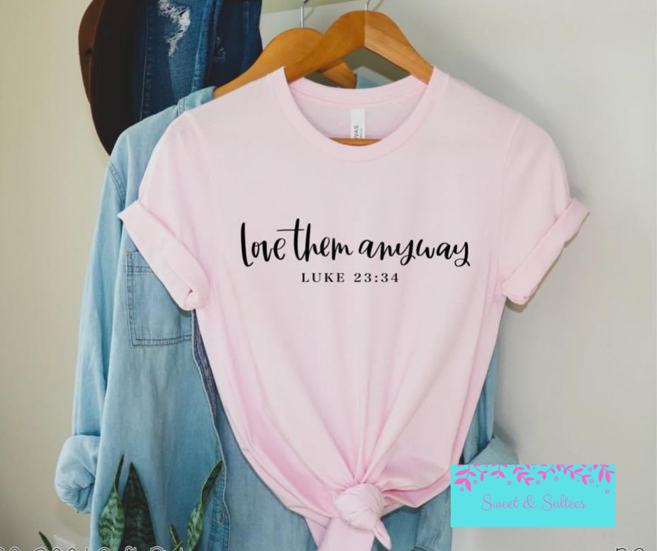 Love them anyway Graphic T-shirt