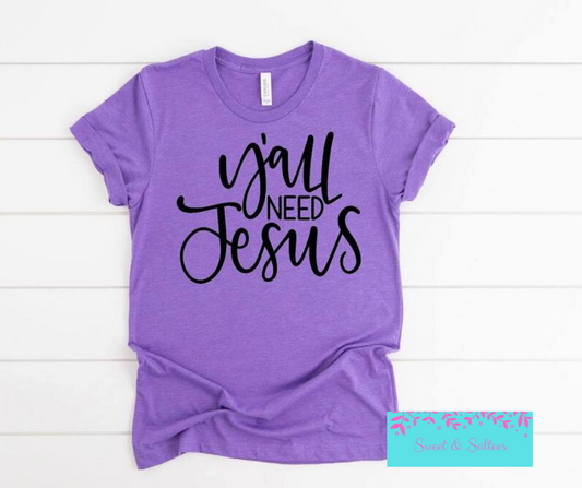 Y’all Need Jesus Graphic T-shirt