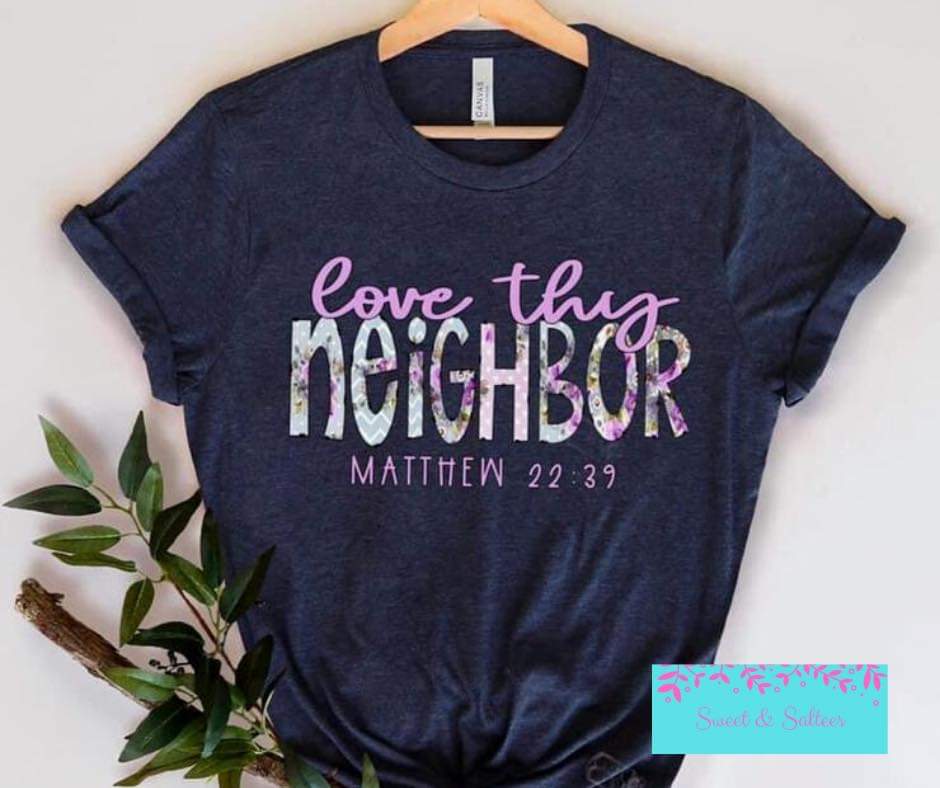 Love thy neighbor graphic T-shirt