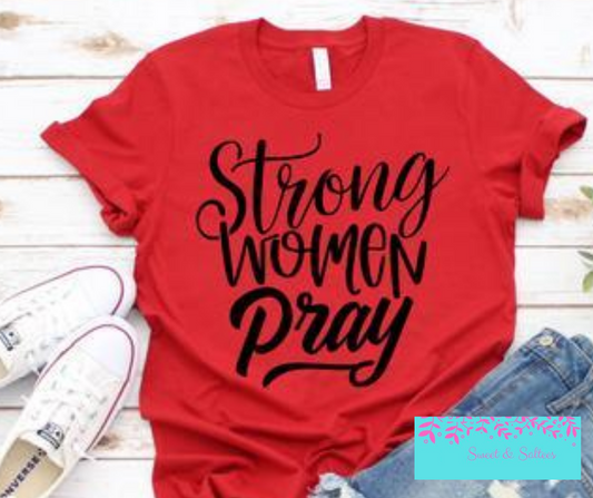 Strong Women Pray Graphic T-shirt