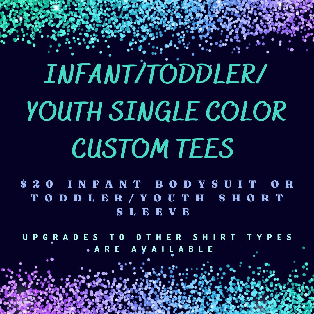 Infant/Toddler/Youth Single Color Custom Graphic T-shirt