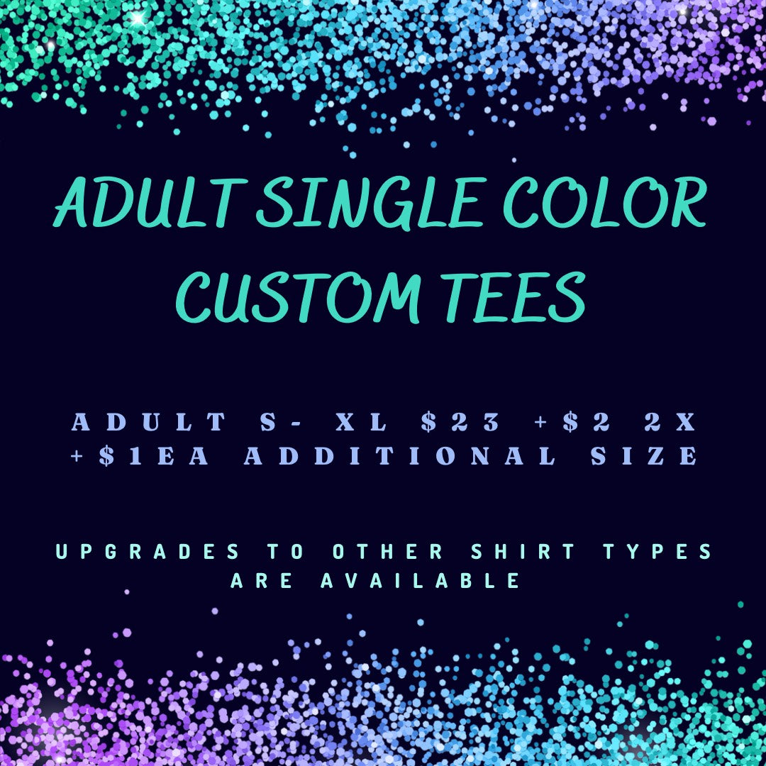 Adult Single Color Custom Graphic T-shirt