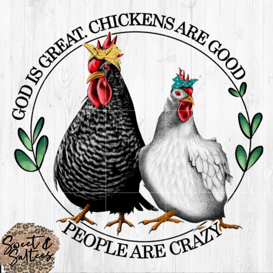 God is Great Chickens are Good People are Crazy Graphic T-shirt