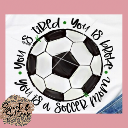 You is a Soccer Mom Graphic T-shirt