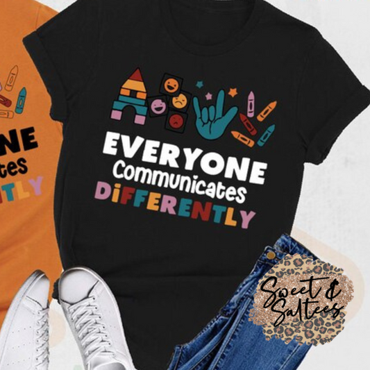 Everyone Communicates Differently T-shirt