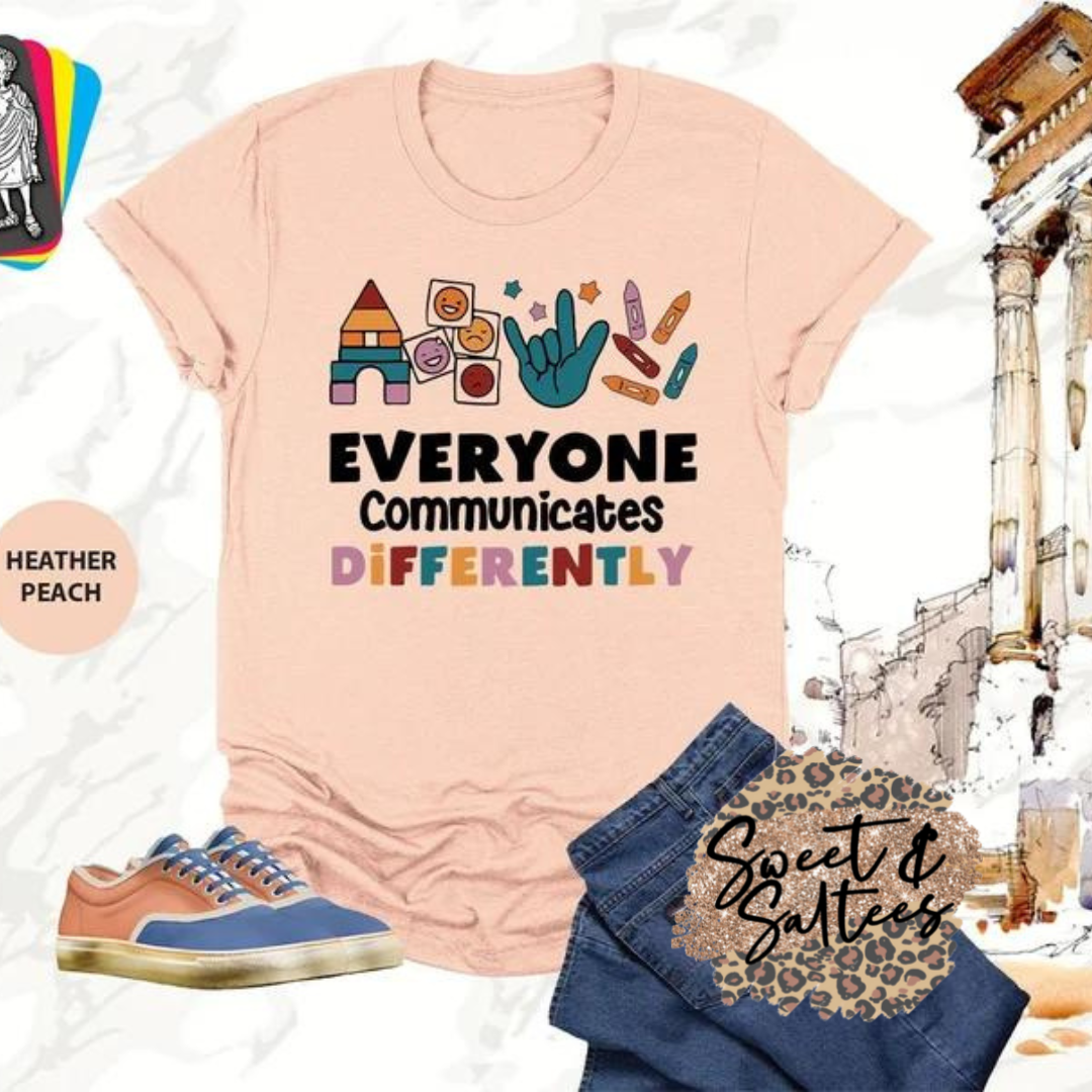 Everyone Communicates Differently T-shirt