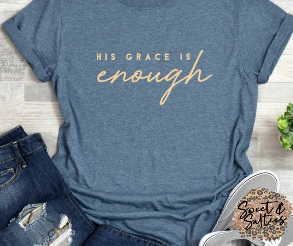 His Grace Is Enough Graphic T-shirt – Sweetandsaltees